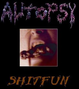 Shitfun , Autopsy