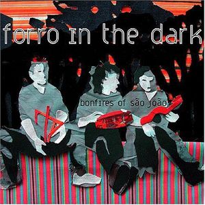 Bonfires of Sao Joao , Forro in the Dark