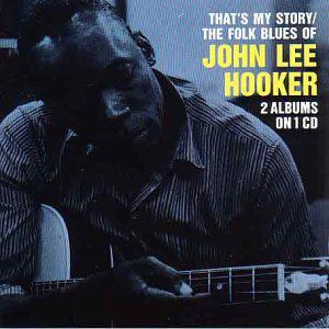 That's My Story/Folk Blues of John Lee Hooker (IMPORT)