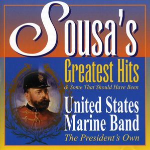 Sousa's Greatest Hits , United States Marine Band