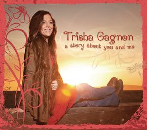 Story About You and Me , Trisha Gagnon