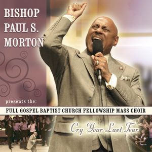 Cry Your Last Tear , Bishop Paul S. Morton, Sr.