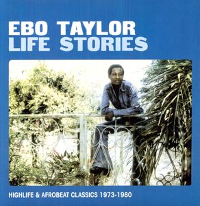 LIFE STORIES , Ebo Taylor