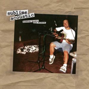 Acoustic: Bradley Nowell & Friends , Sublime