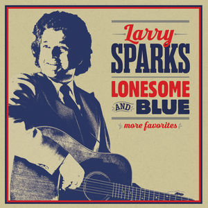 Lonesome & Blue: More Favorites , Larry Sparks