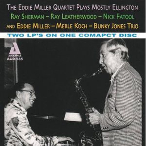 The Eddie Miller Quartet Plays Mostly Ellington , Eddie Miller
