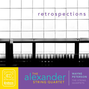 Retrospections: String Quartets , Alexander String Quartet