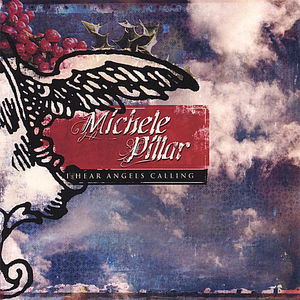 I Hear Angels Calling , Michele Pillar