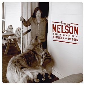 You'll Never Be a Stranger at My Door , Tracy Nelson