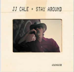 Stay Around , J.J. Cale