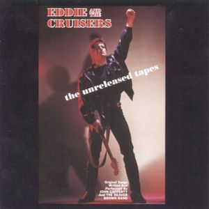 Eddie and the Cruisers: The Unreleased Tapes , John Cafferty