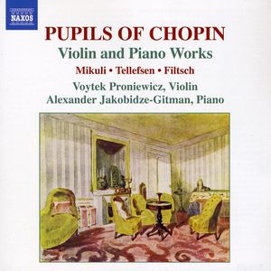 Pupils of Chopin: Violin & Piano Works , Voytek Proniewicz