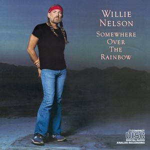 Somewhere Over the Rainbow , Willie Nelson