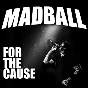 For The Cause , Madball