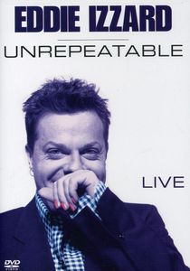 Unrepeatable , Eddie Izzard