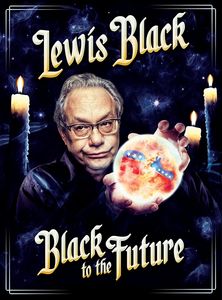 Black to the Future , Lewis Black