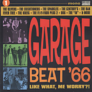 Garage Beat '66, Vol. 1: Like What, Me Worry , Various Artists