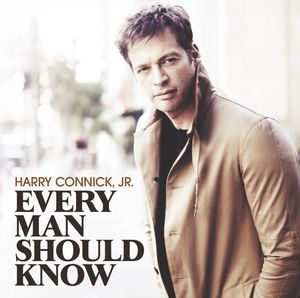 Every Man Should Know , Harry Connick, Jr.