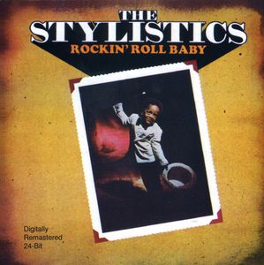 Rockin' Roll Baby , The Stylistics