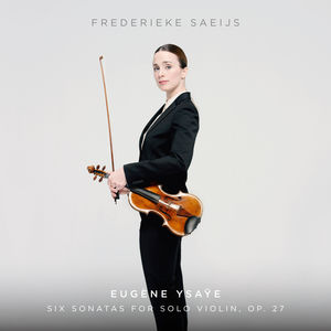 Ysaye: Six Sonatas For Solo Violin, Op. 27