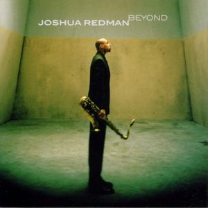 Beyond , Joshua Redman