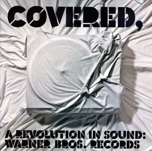 Covered: A Revolution In Sound - Warner Bros. Records