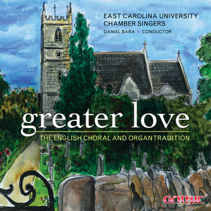 Greater Love: English Choral & Organ Tradition , Daniel Bara