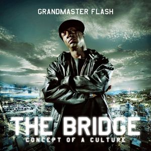 The Bridge , Grandmaster Flash