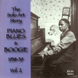 Solo Art Story: Piano Blues and Boogie 1938-1939, Vol. 2