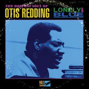Lonely and Blue: The Deepest Soul Of Otis Redding -  Concord