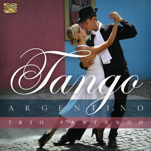 Tango Argentino , Trio Pantango