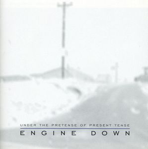 Under the Pretense of Present Tense , Engine Down