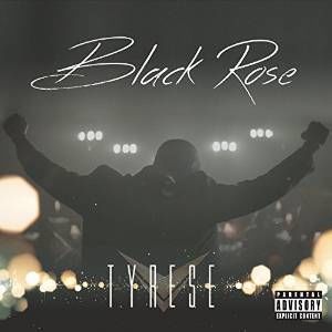 Black Rose , Tyrese