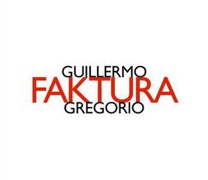 Faktura , Guillermo Gregorio