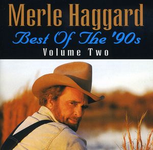 Best Of The 90's Volume 2 , Merle Haggard