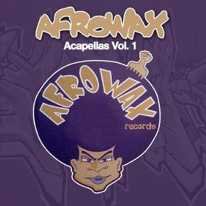 Acapellas, Vol. 1 , DJ Afrowax