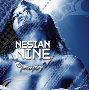 Press Play , Nesian N.I.N.E.