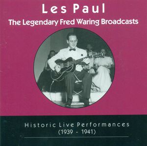 The Legendary Fred Waring Broadcasts , Les Paul
