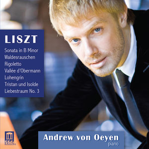 Liszt Piano Music , Andrew von Oeyen