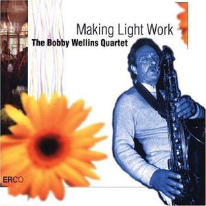 Making Light Work , Bobby Wellins