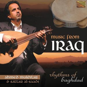 Music from Iraq: Rhythms of Baghdad , Ahmed Mukhtar