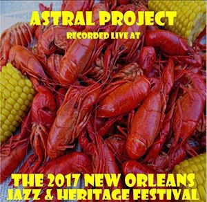 Live At Jazzfest 2017 , Astral Project