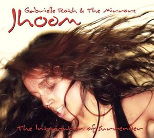 Jhoom: The Intoxication Of Surrender , Gabrielle Roth