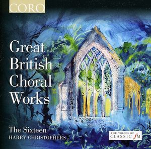 Great British Choral Works , Harry Christophers