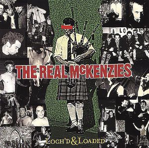 Loch'd & Loaded , The Real McKenzies