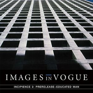 Incipience 2: Prerelease Educated Man , Images in Vogue