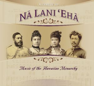 Tribute To Na Lani Eha: Hawaiaan Monarchy / Var , Various Artists