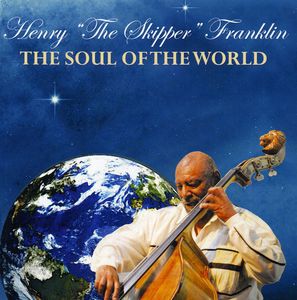 The Soul Of The World , Henry "The Skipper" Franklin
