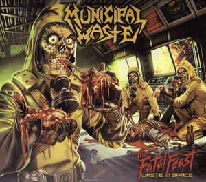 The Fatal Feast , Municipal Waste