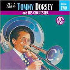This Is Tommy Dorsey and His Orchestra Vol.2 , Tommy Dorsey & His Orchestra